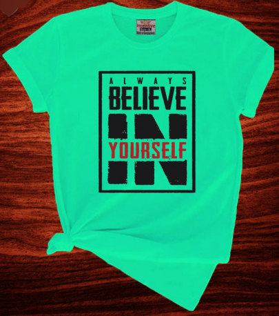Believe in Yourself Pest Color Half Sleeve T-Shirt