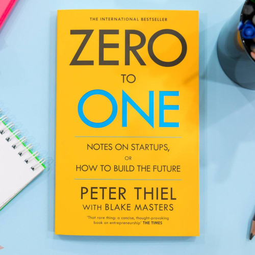 Zero to One By Blake Masters and Peter Thiel