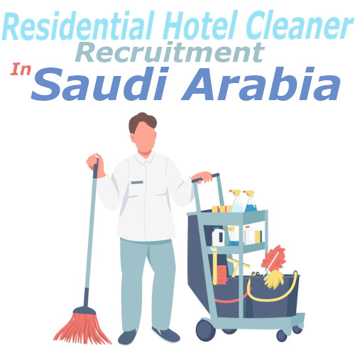 Residential Hotel Cleaner Recruitment in Saudi Arabia