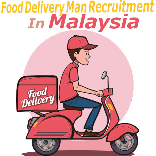 Food Delivery Man Recruitment in Malaysia