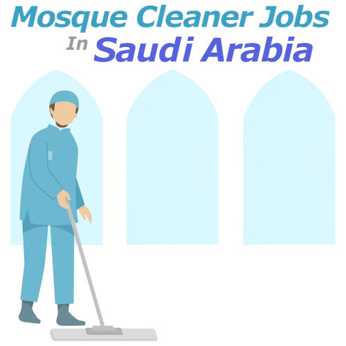 Mosque Cleaner Jobs in Saudi Arabia