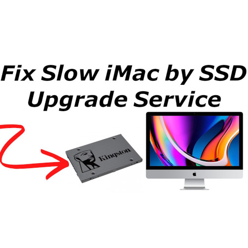 Fix Slow iMac by SSD Upgrade Service